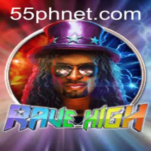 Unveiling RaveHigh: A Spectacular Journey into the 55PH Gaming Phenomenon